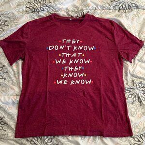 FRIENDS TV T-Shirt They Don't Know That We Know They Know We Know Women's 2XL